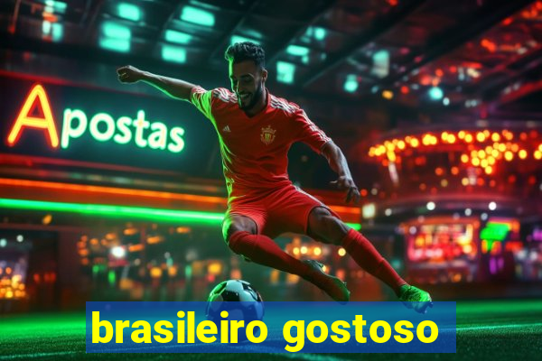 brasileiro gostoso